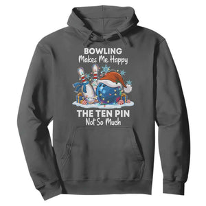 Funny Christmas Bowling Hoodie Bowling Makes Me Happy The Ten Pin Not So Much TS11 Dark Heather Print Your Wear