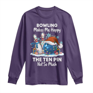 Funny Christmas Bowling Long Sleeve Shirt Bowling Makes Me Happy The Ten Pin Not So Much TS11 Purple Print Your Wear