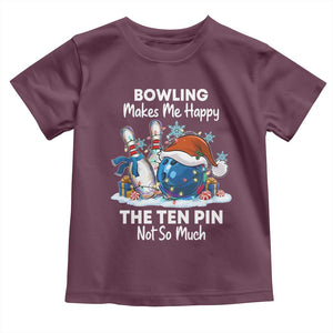 Funny Christmas Bowling Toddler T Shirt Bowling Makes Me Happy The Ten Pin Not So Much TS11 Maroon Print Your Wear
