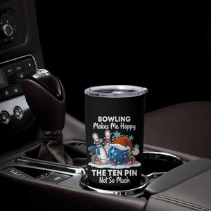 Funny Christmas Bowling Tumbler Cup Bowling Makes Me Happy The Ten Pin Not So Much TS11 Print Your Wear