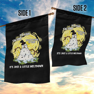 Funny It Is Fine I Am Fine Everything Is Fine Its Just A Little Meltdown Garden Flag Christmas Snowman TS11 Print Your Wear