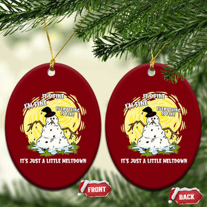 Funny It Is Fine I Am Fine Everything Is Fine Its Just A Little Meltdown Ceramic Ornament Christmas Snowman TS11 Print Your Wear