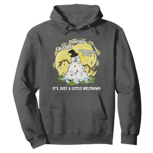 Funny It Is Fine I Am Fine Everything Is Fine Its Just A Little Meltdown Hoodie Christmas Snowman TS11 Dark Heather Print Your Wear