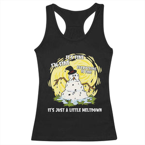 Funny It Is Fine I Am Fine Everything Is Fine Its Just A Little Meltdown Racerback Tank Top Christmas Snowman TS11 Black Print Your Wear