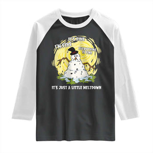Funny It Is Fine I Am Fine Everything Is Fine Its Just A Little Meltdown Raglan Shirt Christmas Snowman TS11 Black White Print Your Wear