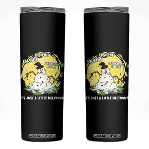 Funny It Is Fine I Am Fine Everything Is Fine Its Just A Little Meltdown Skinny Tumbler Christmas Snowman - Print Your Wear