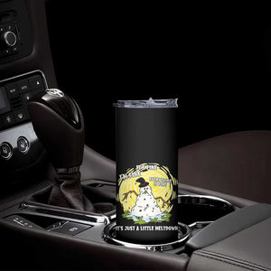 Funny It Is Fine I Am Fine Everything Is Fine Its Just A Little Meltdown Skinny Tumbler Christmas Snowman - Print Your Wear