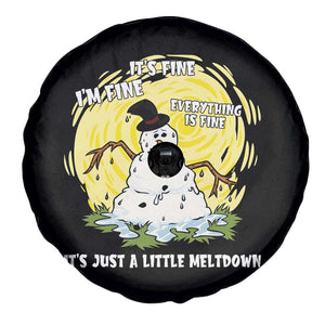 Funny It Is Fine I Am Fine Everything Is Fine Its Just A Little Meltdown Spare Tire Cover Christmas Snowman TS11 Print Your Wear