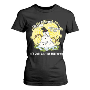 Funny It Is Fine I Am Fine Everything Is Fine Its Just A Little Meltdown T Shirt For Women Christmas Snowman TS11 Black Print Your Wear