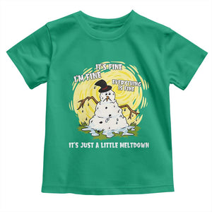 Funny It Is Fine I Am Fine Everything Is Fine Its Just A Little Meltdown Toddler T Shirt Christmas Snowman TS11 Irish Green Print Your Wear