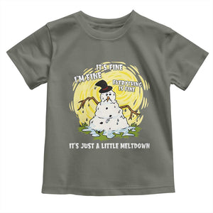 Funny It Is Fine I Am Fine Everything Is Fine Its Just A Little Meltdown Toddler T Shirt Christmas Snowman TS11 Military Green Print Your Wear