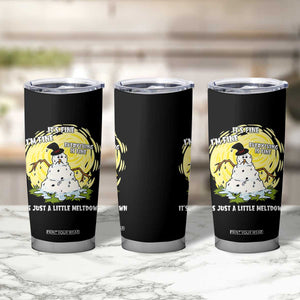 Funny It Is Fine I Am Fine Everything Is Fine Its Just A Little Meltdown Tumbler Cup Christmas Snowman - Print Your Wear