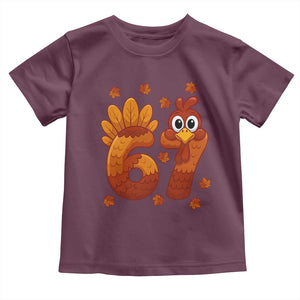 67 Thanksgiving Toddler T Shirt Funny Turkey Thanksgiving Six Seven Meme TS11 Maroon Print Your Wear