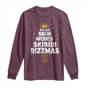 Funny Christmas Six Seven Meme Long Sleeve Shirt 67 No Cap Bruh Merry Skibidi Rizzmas 2025 TS11 Maroon Print Your Wear