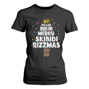 Funny Christmas Six Seven Meme T Shirt For Women 67 No Cap Bruh Merry Skibidi Rizzmas 2025 TS11 Black Print Your Wear