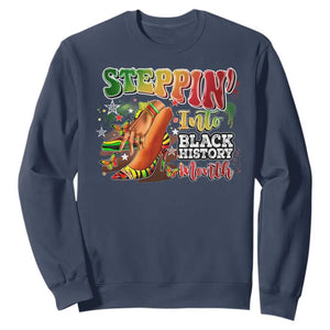 Steppin' Into Black History Month Sweatshirt African American Month Proud Melanin TS11 Navy Print Your Wear