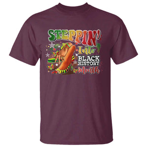Steppin' Into Black History Month T Shirt African American Month Proud Melanin TS11 Maroon Print Your Wear