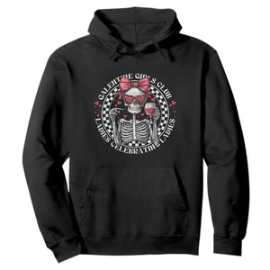 Funny Galentine's Day Hoodie Galentine Girls Club Ladies Celebrating Ladies Skeleton TS11 Black Print Your Wear