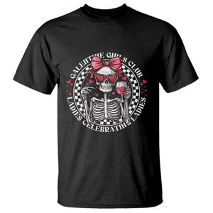 Funny Galentine's Day T Shirt Galentine Girls Club Ladies Celebrating Ladies Skeleton TS11 Black Print Your Wear