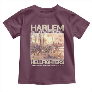 Harlem Hellfighters Toddler T Shirt 369th Infantry Regiment Don't Tread On Me Let's Go Black History Month TS11 Maroon Print Your Wear