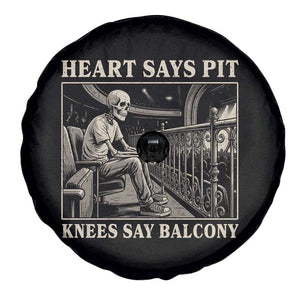 Heart Says Pit Knees Say Balcony Spare Tire Cover Funny Concert Quote TS11 Print Your Wear