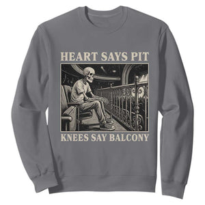 Heart Says Pit Knees Say Balcony Sweatshirt Funny Concert Quote TS11 Charcoal Print Your Wear