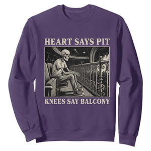 Heart Says Pit Knees Say Balcony Sweatshirt Funny Concert Quote TS11 Purple Print Your Wear
