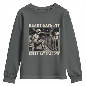 Heart Says Pit Knees Say Balcony Youth Sweatshirt Funny Concert Quote TS11 Dark Heather Print Your Wear