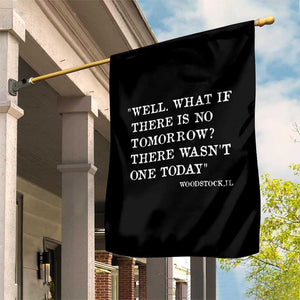 Funny Groundhog Movie Garden Flag Well What If There Is No Tomorrow There Wasnt One Today Woodstock Illinois TS11 Print Your Wear