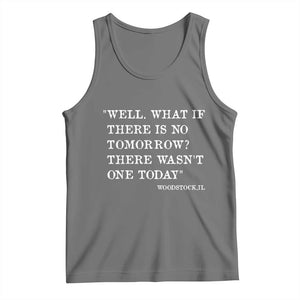 Funny Groundhog Movie Tank Top Well What If There Is No Tomorrow There Wasnt One Today Woodstock Illinois TS11 Black Heather Print Your Wear