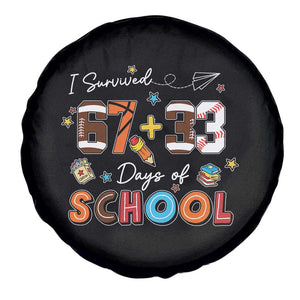 I Survived 67 33 Days Of School Spare Tire Cover Funny 100th Days of School 67 Sport Lover TS11 Print Your Wear