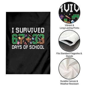 I Survived 67 33 Days Of School Garden Flag Funny 100 Days of School 67 Pixel Game TS11 Print Your Wear