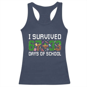 I Survived 67 33 Days Of School Racerback Tank Top Funny 100 Days of School 67 Pixel Game - Print Your Wear
