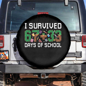 I Survived 67 33 Days Of School Spare Tire Cover Funny 100 Days of School 67 Pixel Game TS11 No hole Black Print Your Wear