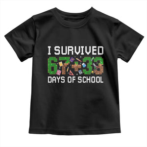 I Survived 67 33 Days Of School Toddler T Shirt Funny 100 Days of School 67 Pixel Game TS11 Black Print Your Wear