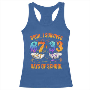 Bruh I Survived 67 33 Days Of School Racerback Tank Top Funny 100th Days of School Teacher 67 Drip TS11 Royal Blue Print Your Wear