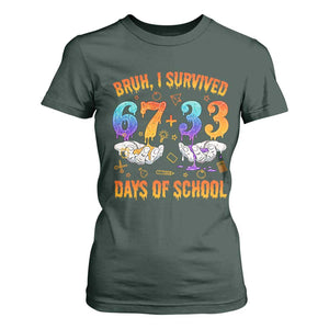Bruh I Survived 67 33 Days Of School T Shirt For Women Funny 100th Days of School Teacher 67 Drip TS11 Dark Forest Green Print Your Wear