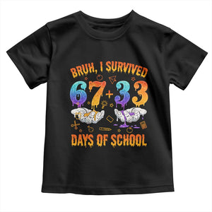 Bruh I Survived 67 33 Days Of School Toddler T Shirt Funny 100th Days of School Teacher 67 Drip TS11 Black Print Your Wear