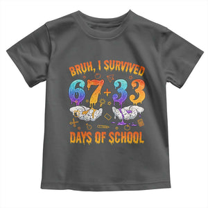 Bruh I Survived 67 33 Days Of School Toddler T Shirt Funny 100th Days of School Teacher 67 Drip TS11 Dark Heather Print Your Wear