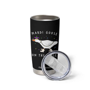 Mardi Goose On The Loose Tumbler Cup Funny Mardi Gras Carnival Parade TS11 Print Your Wear