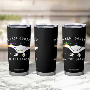 Mardi Goose On The Loose Tumbler Cup Funny Mardi Gras Carnival Parade TS11 Print Your Wear
