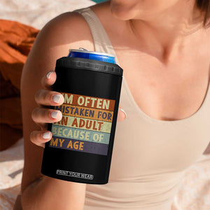 Funny I Am Often Mistaken For An Adult Because Of My Age 4 in 1 Can Cooler Tumbler TS11 Print Your Wear