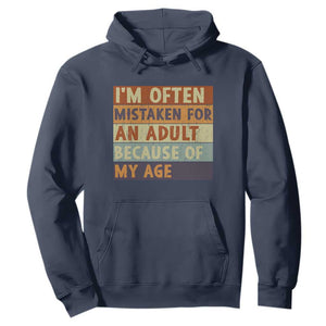 Funny I Am Often Mistaken For An Adult Because Of My Age Hoodie TS11 Navy Print Your Wear
