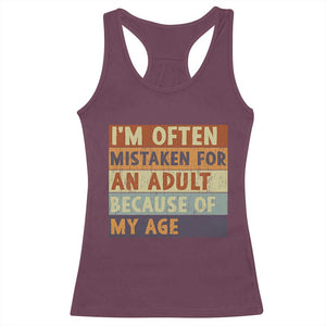 Funny I Am Often Mistaken For An Adult Because Of My Age Racerback Tank Top TS11 Maroon Print Your Wear