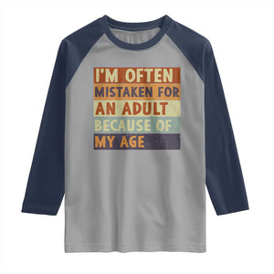 Funny I Am Often Mistaken For An Adult Because Of My Age Raglan Shirt TS11 Sport Gray Navy Print Your Wear
