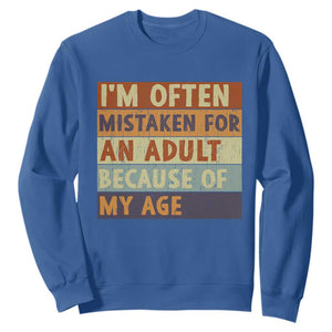 Funny I Am Often Mistaken For An Adult Because Of My Age Sweatshirt TS11 Royal Blue Print Your Wear