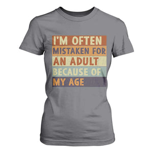 Funny I Am Often Mistaken For An Adult Because Of My Age T Shirt For Women TS11 Charcoal Print Your Wear