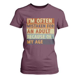 Funny I Am Often Mistaken For An Adult Because Of My Age T Shirt For Women TS11 Maroon Print Your Wear