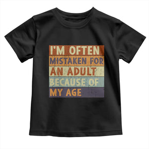 Funny I Am Often Mistaken For An Adult Because Of My Age Toddler T Shirt TS11 Black Print Your Wear