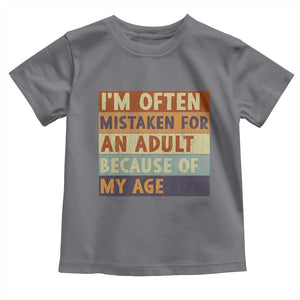 Funny I Am Often Mistaken For An Adult Because Of My Age Toddler T Shirt TS11 Charcoal Print Your Wear